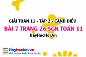 Bài 7 trang 26 Toán 11 tập 2 Cánh Diều